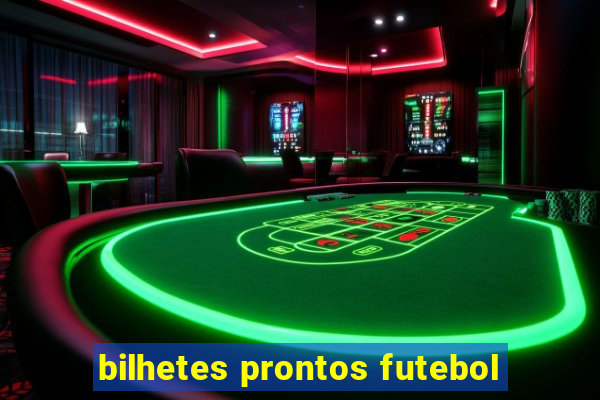 bilhetes prontos futebol